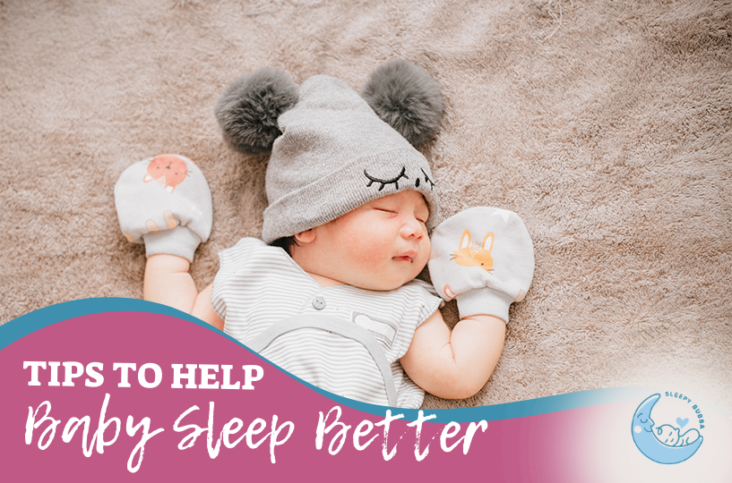 Tips To Help Baby Sleep Better - Sleepy Bubba (1)