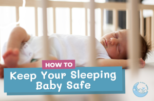 How to Keep Your Sleeping Baby Safe - Sleepy Bubba