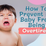 How to Prevent My Baby From Being Overtired - Sleepy Bubba