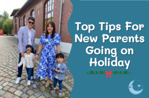 Top Tips For New Parents Going on Holiday - Sleepy Bubba
