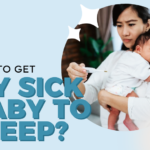 How To Get My Sick Baby to Sleep?