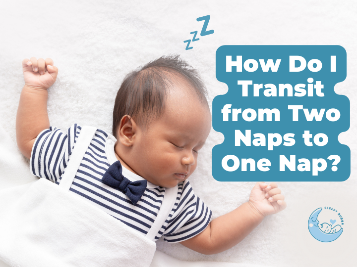 How Do I Transit from Two Naps to One Nap?