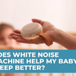 Does White Noise Machine Help My Baby Sleep Better?