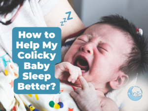 How to Help My Colicky Baby Sleep Better?